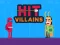 Trò chơi Hit Villains trực tuyến