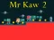 Trò chơi Mr Kaw 2 trực tuyến