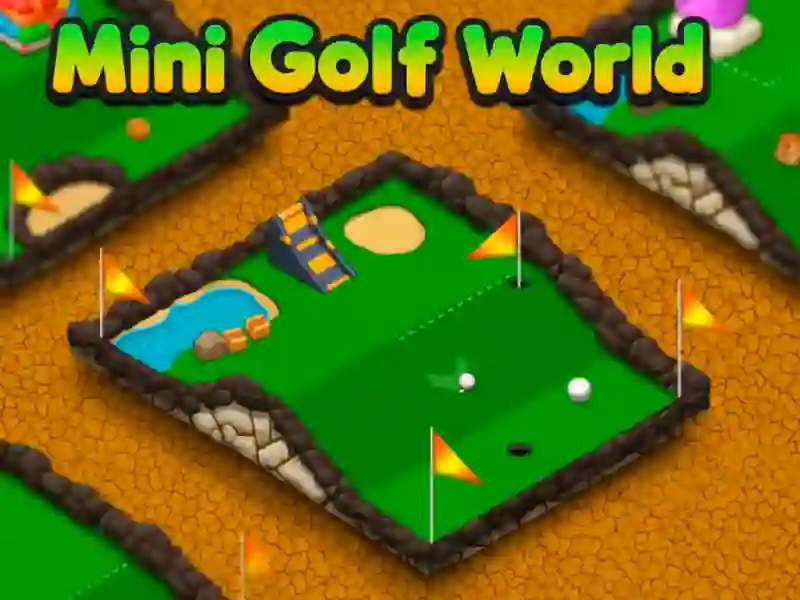 Trò chơi Mini Golf World trực tuyến