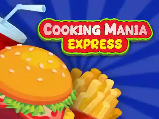 Trò chơi Cooking Mania Express trực tuyến