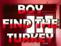 Trò chơi Boy Find The Turkey trực tuyến