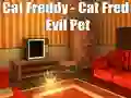 Trò chơi Cat Freddy - Cat Fred Evil Pet trực tuyến