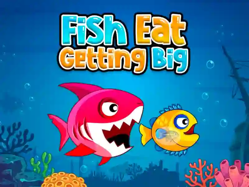 Trò chơi Fish Eat Getting Big trực tuyến
