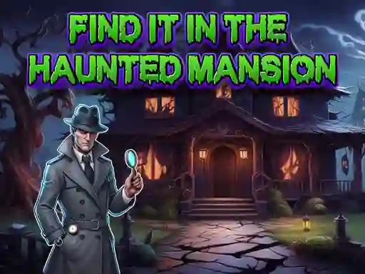 Trò chơi Find It In The Haunted Mansion trực tuyến