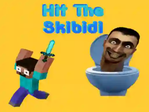 Trò chơi Hit The Skibidi trực tuyến