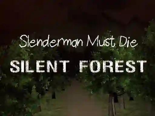 Trò chơi Slenderman Must Die: Silent Forest trực tuyến