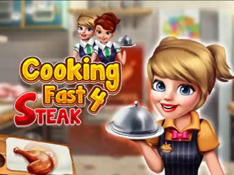Trò chơi Cooking Fast 4 Steak trực tuyến