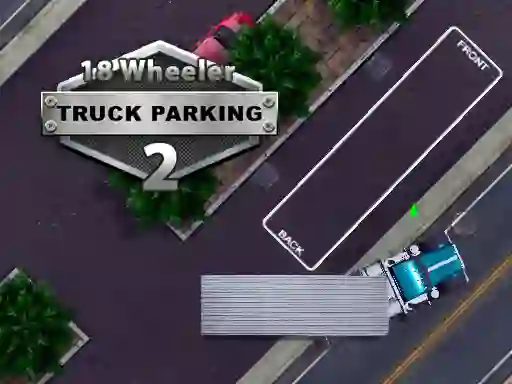 Trò chơi 18 Wheeler Truck Parking 2 trực tuyến