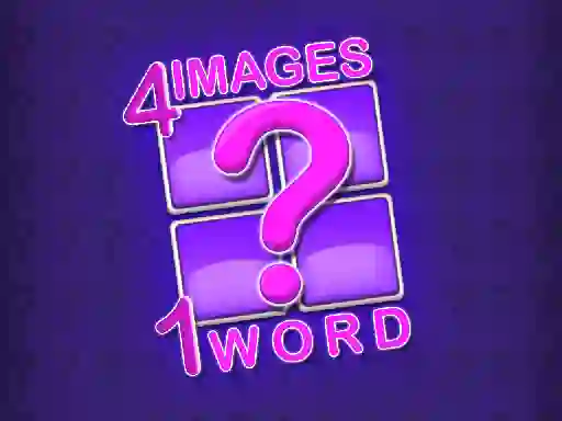 Trò chơi 4 Images 1 Word trực tuyến