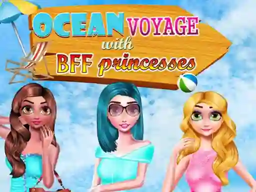 Trò chơi Ocean Voyage With BFF Princess trực tuyến