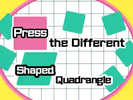 Trò chơi Press The Different Shaped Quadrangle trực tuyến