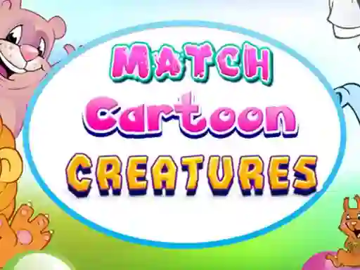 Trò chơi Match Cartoon Creatures trực tuyến