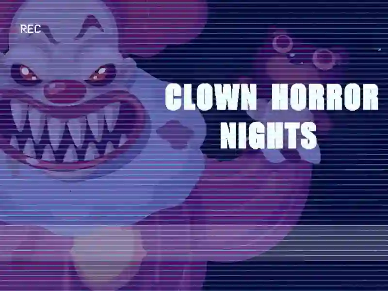 Trò chơi Clown Horror Nights trực tuyến