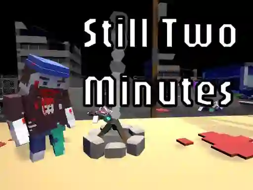 Trò chơi Still Two Minutes trực tuyến