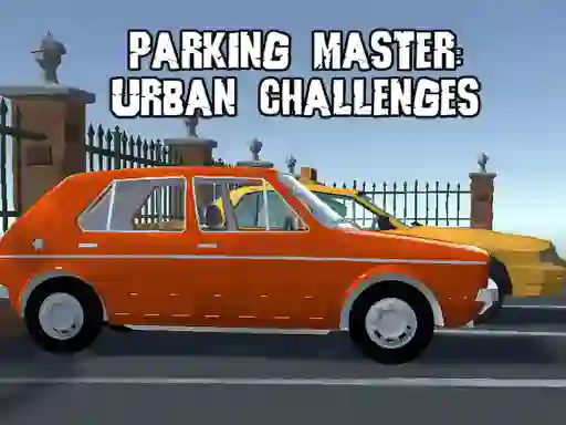 Trò chơi Parking Master Urban Challenges trực tuyến