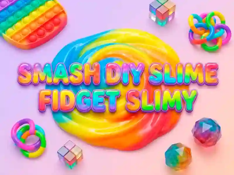 Trò chơi Smash Diy Slime Fidget Slimy trực tuyến