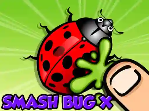 Trò chơi Smash Bugs X trực tuyến