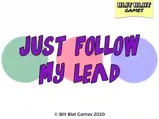 Trò chơi Just Follow My Lead trực tuyến