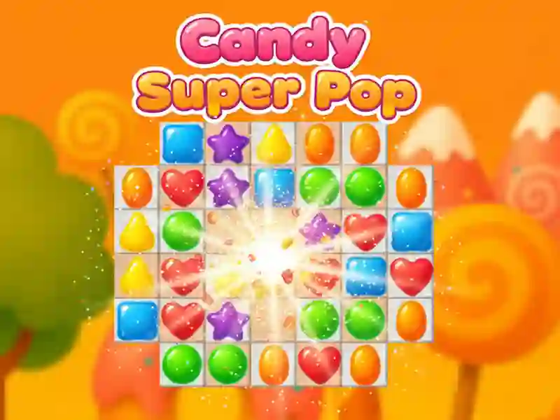 Trò chơi Candy Super Pop trực tuyến
