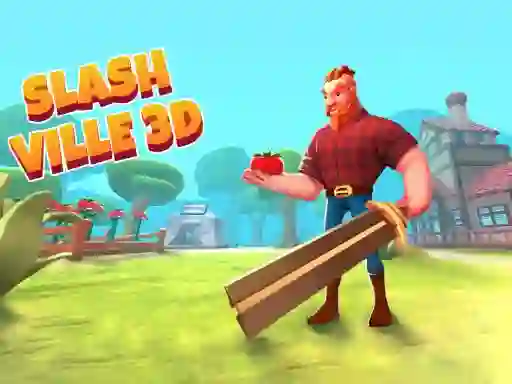 Trò chơi Slash Ville 3d trực tuyến