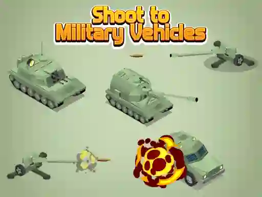 Trò chơi Shoot To Military Vehicles trực tuyến