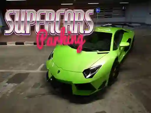 Trò chơi Supercars Parking trực tuyến
