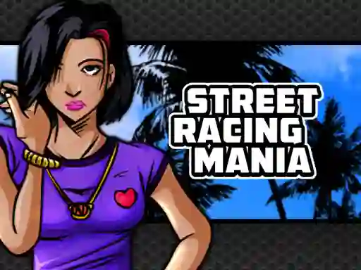 Trò chơi Street Racing Mania trực tuyến