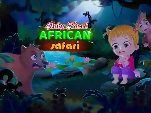 Trò chơi Baby Hazel: African safari trực tuyến