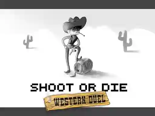 Trò chơi Shoot or Die Western duel trực tuyến