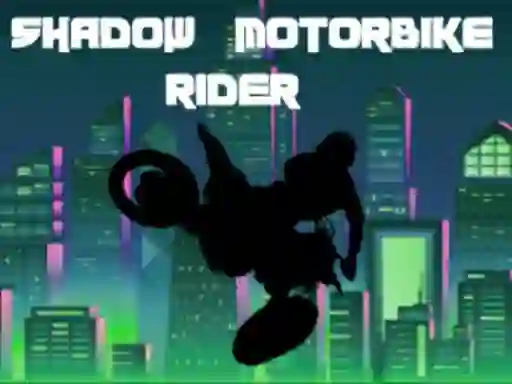 Trò chơi Shadow Motorbike Rider trực tuyến