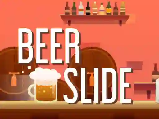 Trò chơi Beer Slide trực tuyến