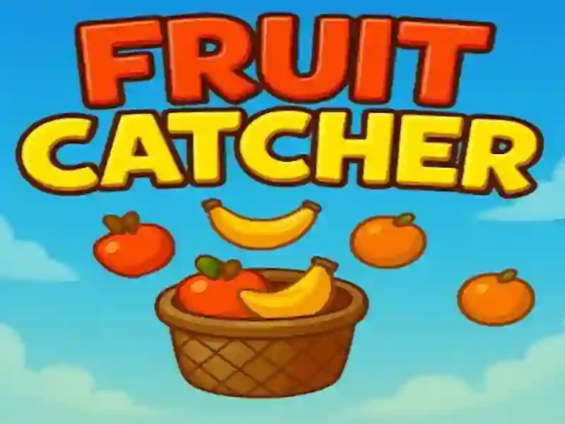 Trò chơi Fruit catcher trực tuyến