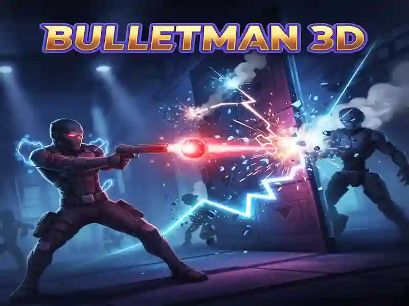 Trò chơi BulletMan 3D trực tuyến