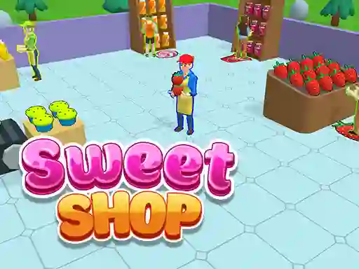 Trò chơi Sweet Shop 3D trực tuyến
