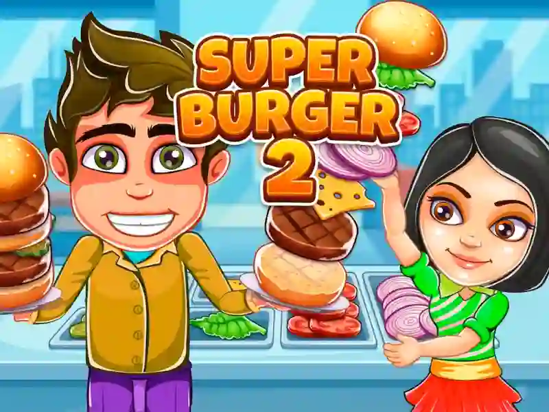 Trò chơi Super Burger 2 trực tuyến