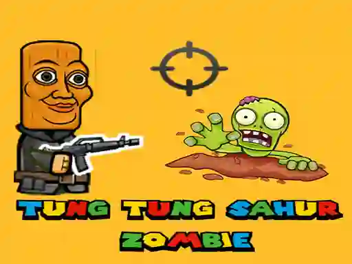Trò chơi Tung Tung Sahur Zombie trực tuyến