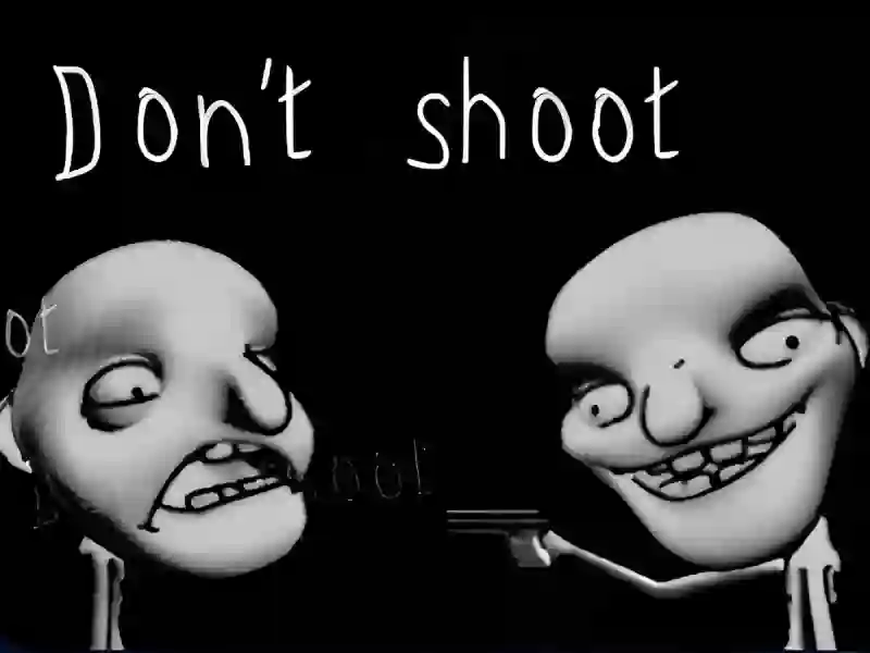 Trò chơi Don't shoot trực tuyến