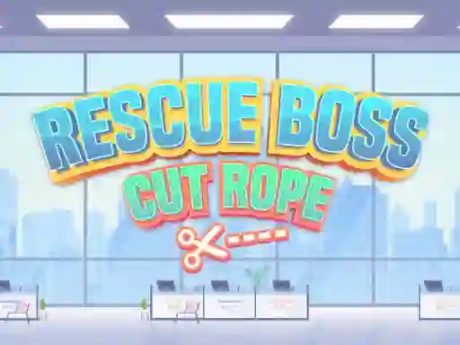 Trò chơi Rescue Boss Cut Rope trực tuyến