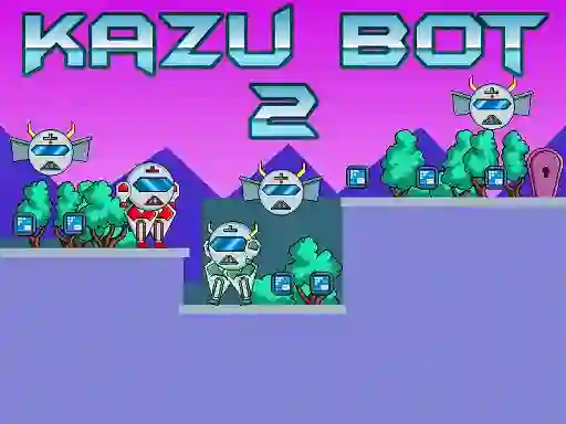 Trò chơi Kazu Bot 2 trực tuyến