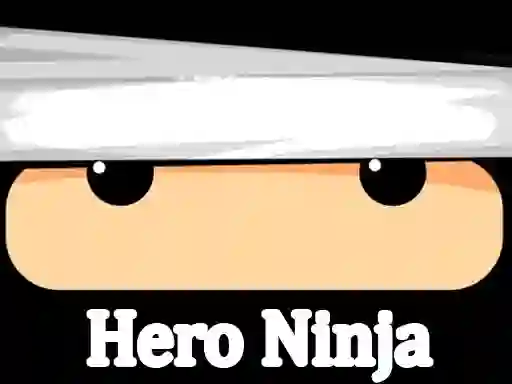 Trò chơi Hero Ninja trực tuyến