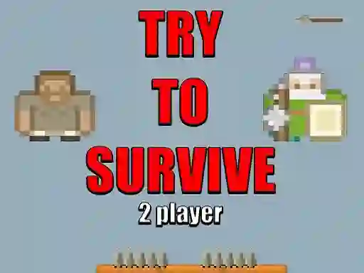 Trò chơi Try to survive 2 player trực tuyến