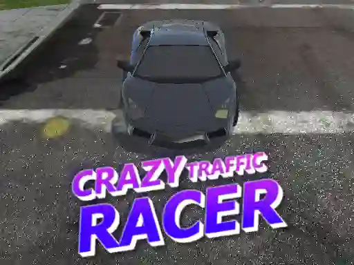 Trò chơi Crazy Traffic Racer trực tuyến