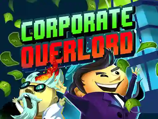 Trò chơi Corporate Overlord trực tuyến