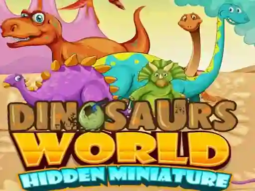 Trò chơi Dinosaurs World Hidden Miniature trực tuyến
