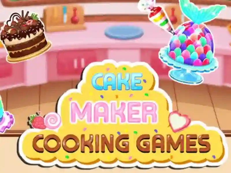 Trò chơi Cake Maker Cooking Games trực tuyến