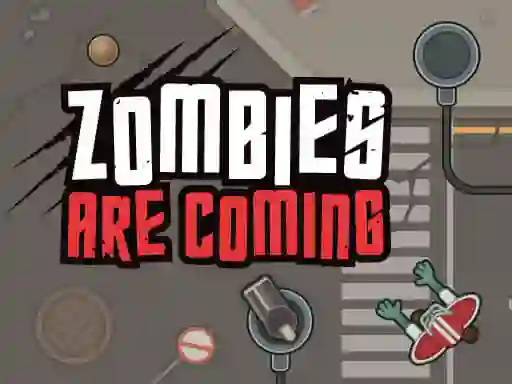 Trò chơi Zombies Are Coming trực tuyến