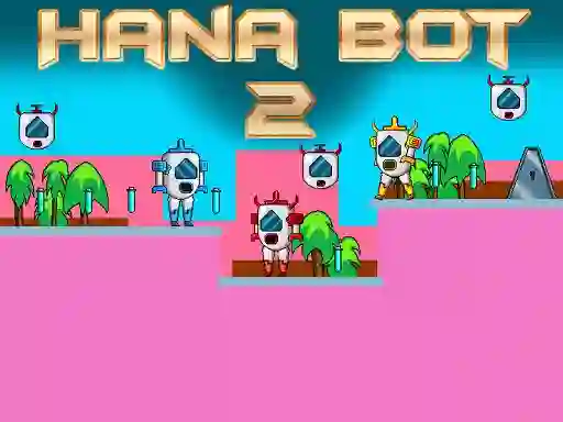 Trò chơi Hana Bot 2 trực tuyến