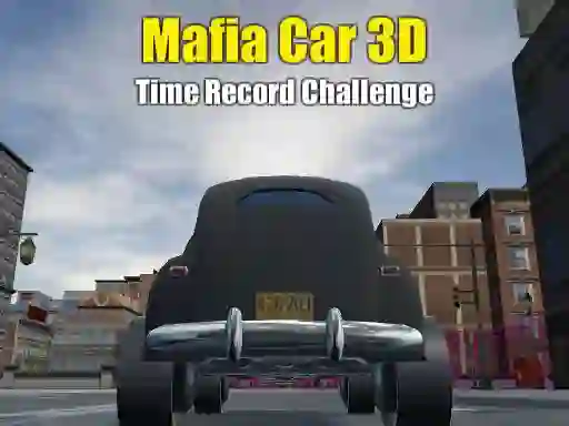 Trò chơi Mafia Car 3d Time Record Challenge trực tuyến