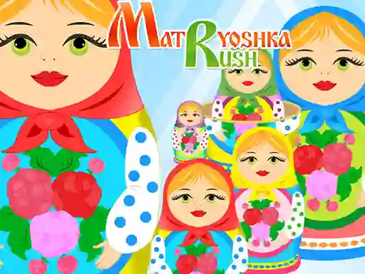 Trò chơi Matryoshka Rush trực tuyến