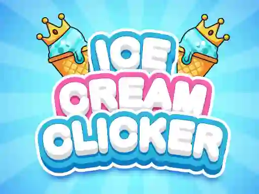 Trò chơi Ice Cream Clicker trực tuyến